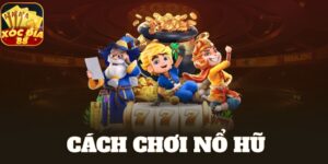 cách chơi nổ hũ